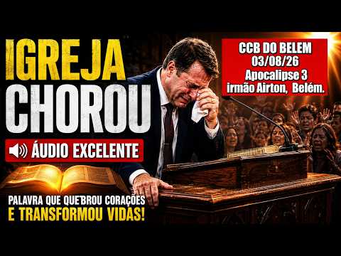 CCB-CULTO DO BELEM -APOCALIPSE 3 IRMÃO AILTON PREGOU TUDO DEUS PURINHO CULTO ESPIRITUAL#ccb