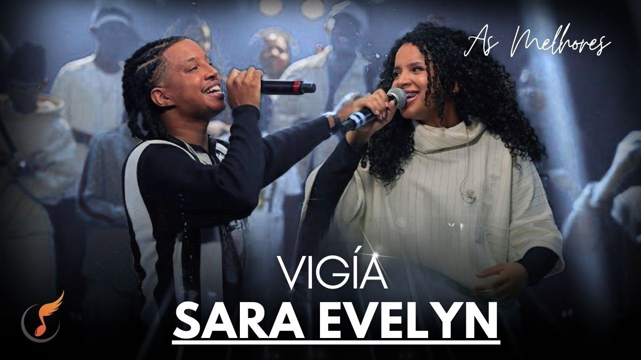 Sara Evelyn   Os Melhores Clipes   DVD Vigia