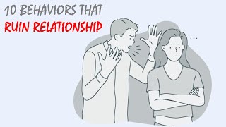 10 Behaviors That Ruin Relationship
