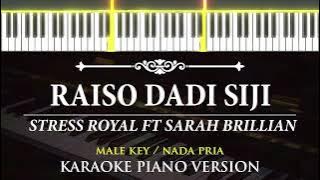 Raiso Dadi Siji - Stress Royal FT Sarah Brillian ( KARAOKE PIANO - MALE KEY )