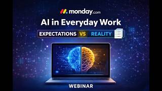 AI in Everyday Work: Expectations vs Reality (monday.com example)