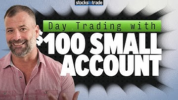How to Day Trade with $100 Small Account