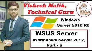 How to Configure WSUS Server in Windows Server 2012 R2, Part - 6