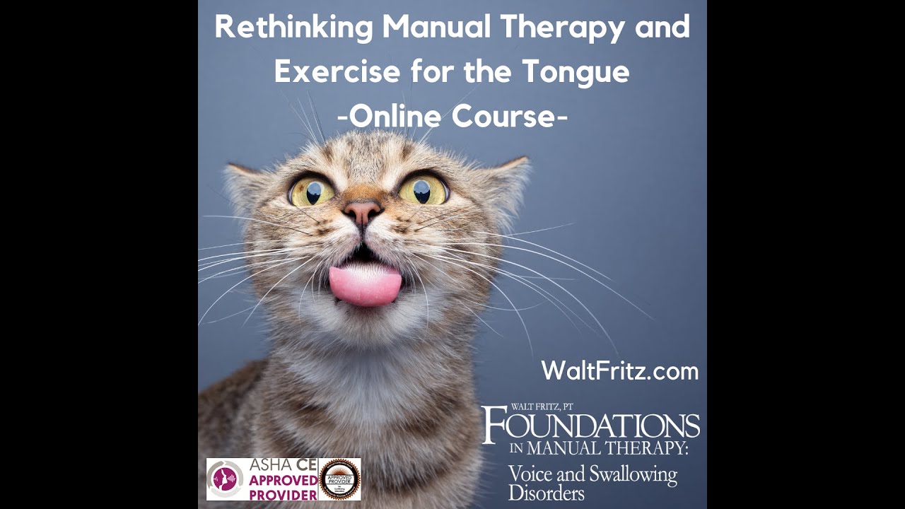 Rethinking manual therapy and exercise for the tongue: Online course