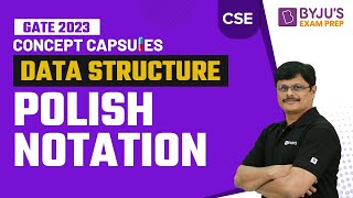 Polish Notation in Data Structure | GATE 2023 Computer Science Engineering (CSE) Exam | BYJU'S GATE
