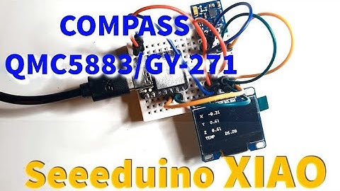 Seeeduino XIAO Compass QMC5883-GY-271 & OLED Display