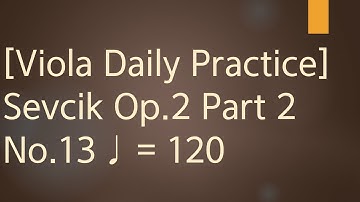 Viola Sevcik Op.2 Part 2 No.13 ♩=120 School of Bowing Technic Play Along Piano