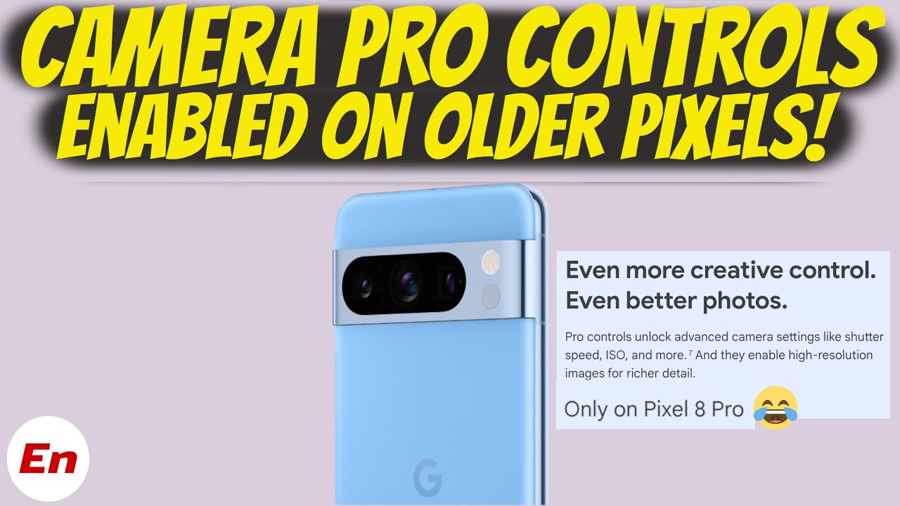 Pixel 8 Pro EXCLUSIVE Pro Controls ALREADY Enabled on OLDER Pixels (7 ...