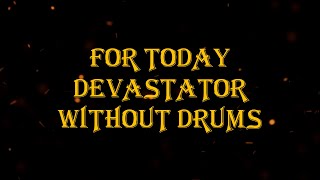 For Today - Devastator 68 bpm drumless