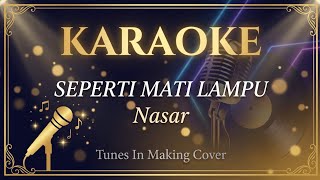 KARAOKE | SEPERTI MATI LAMPU - Nasar | Rock Dangdut Cover
