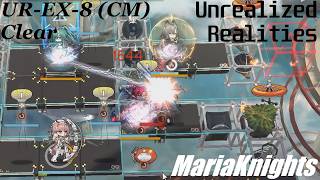 REFLECT ALL THE DAMAGE!! | Arknights - UR-EX-8 (CM) Clear [MariaKnights] | Unrealized Realities