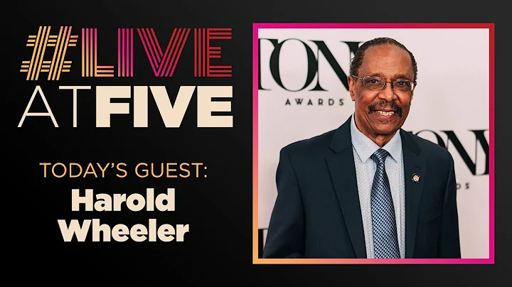 Broadway.com #LiveatFive with Harold Wheeler