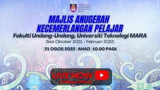 MAJLIS ANUGERAH KECEMERLANGAN PELAJAR 2022 (SESI OKT 2021 - FEB 2022), FAKULTI UNDANG-UNDANG, UiTM