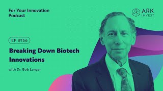 Breaking Down Biotech Innovations with Dr. Bob Langer