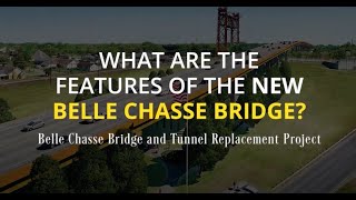 What Are the Features of the New Belle Chasse Bridge?