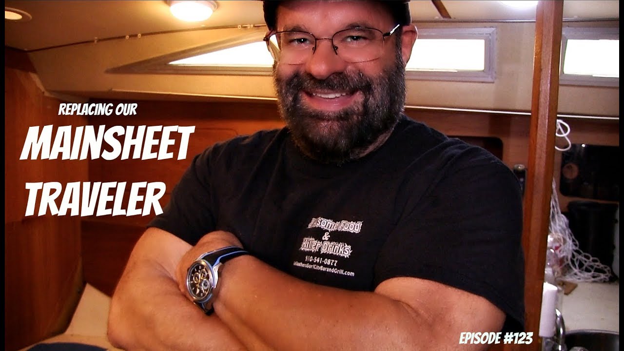 Episode #123  Replacing our Mainsheet Traveler
