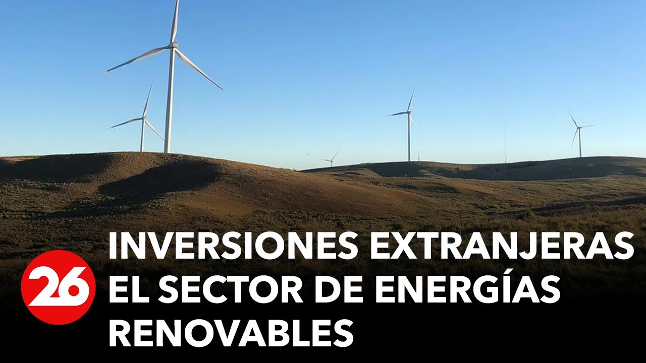 Uruguay triplicó en 2022 la inversión extranjera donde resaltan las energías renovables
