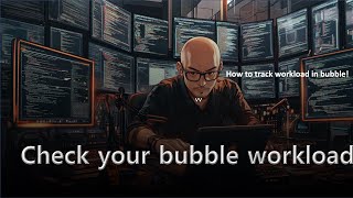 Understanding Workload Usage in Bubble - IFINITY