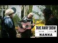 Capture de la vidéo Nanna - The Vine | A Take Away Show