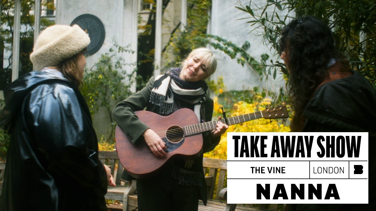 Watch Nanna - The Vine | A Take Away Show on YouTube Watch Nanna - The Vine | A Take Away Show on YouTube