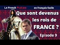 Le french podcast   9 que sont devenus les rois de france  