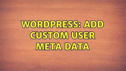 Wordpress: Add custom user meta data