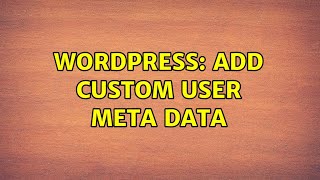Wordpress: Add custom user meta data