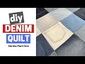 Diy denim quilt made from upcycled jeans  series part one
