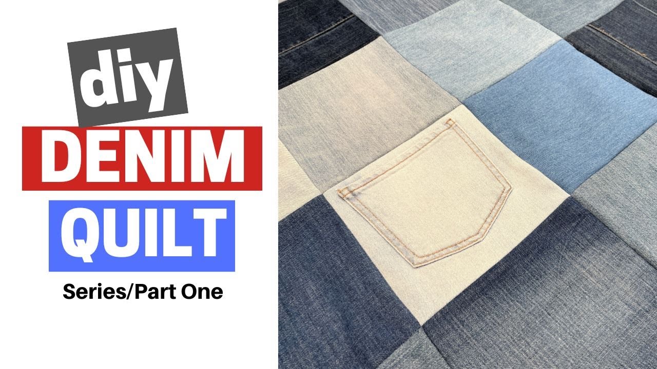 DIY Denim Quilt Made From Upcycled Jeans / Series Part One - YouTube