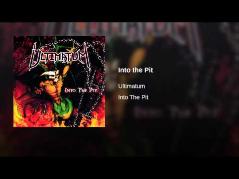 Ultimatum (11) — Into the Pit