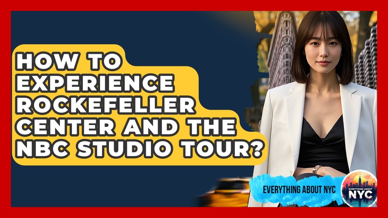 How To Experience Rockefeller Center And The NBC Studio Tour? - Everything About NYC