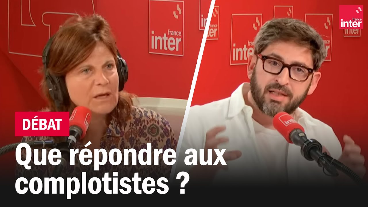Que répondre aux complotistes ? - Le débat du 7/10