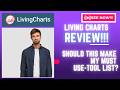 LivingCharts Review-Should This Make My Must Use-Tool List Or NEVER(Check Before use)