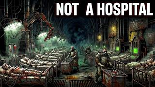 What Really Happens Inside Imperial Hospitals | Warhammer 40K