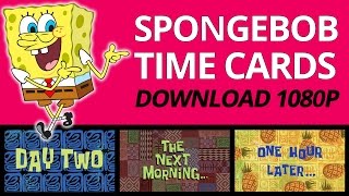 SPONGEBOB TIME CARDS IN ORDER | FREE DOWNLOAD 1080P