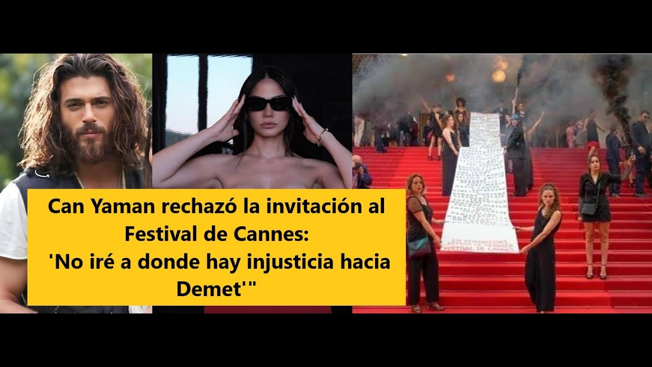 Can Yaman rechazó la invitación al Festival de Cannes: 'No iré a donde hay injusticia hacia Demet'