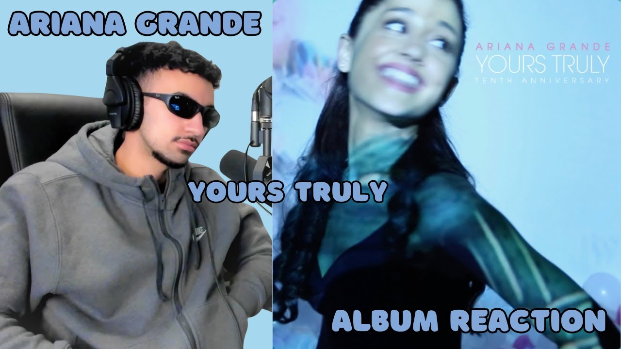 First Time Listening To Ariana Grande - "Yours Truly" (Full Album Reaction)