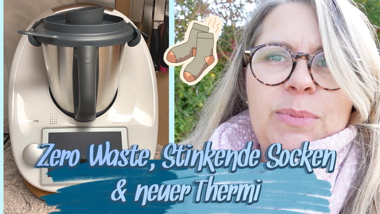 ZERO WASTE, STINKENDE SOCKEN & NEUER THERMOMIX 🦋  TAGAUSTAGEIN 🦋  ü40