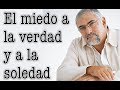 Jorge Bucay - El Miedo a la Verdad y a la Soledad