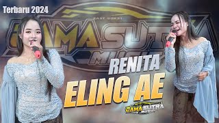 RENITA - ELING AE - CAMASUTRA MUSIC KERAS - SALWA AUDIO