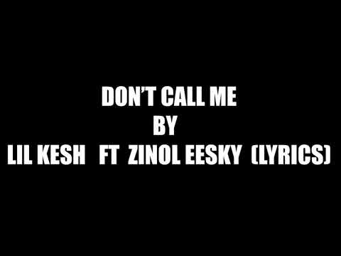 DON'T CALL ME LIL KESH FT ZINOLEESKY LYRICS