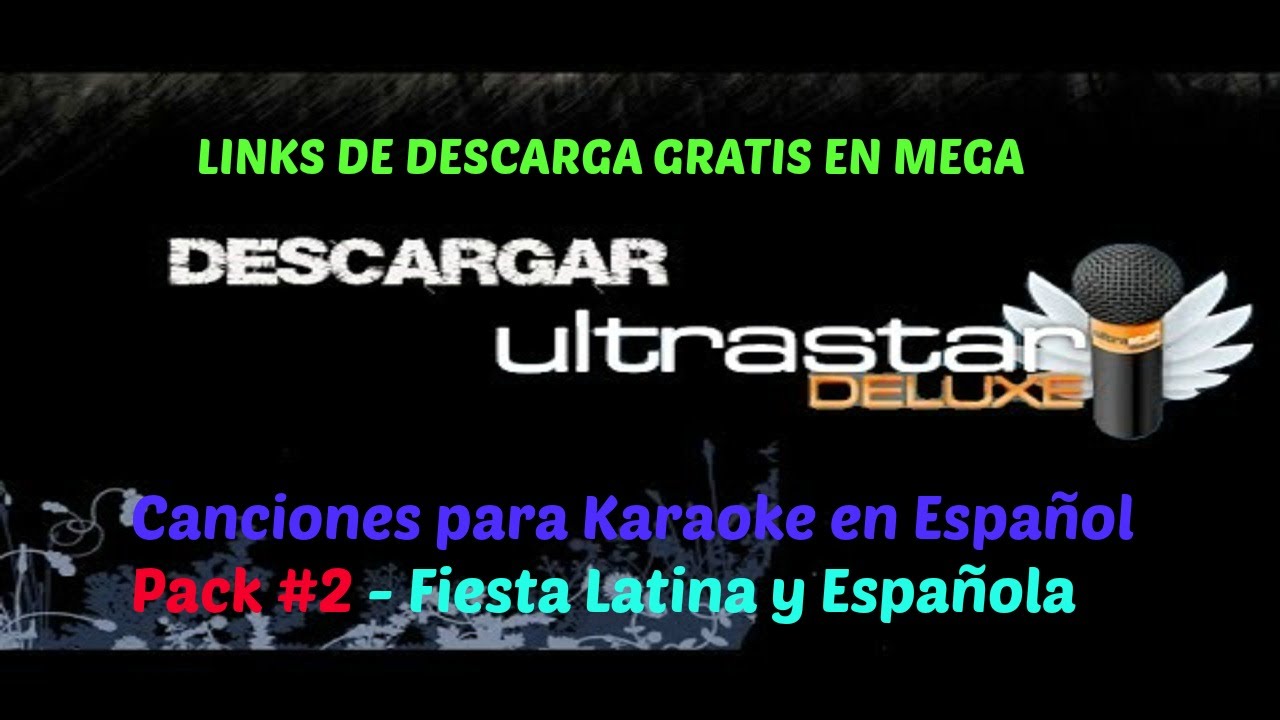 Canciones para Karaoke UltraStar Deluxe Pack 2 Español [MEGA] YouTube