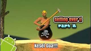 KESEL GUA - Getting Over It