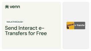 How to Send an Interac e-Transfer® Payments for Free with Venn