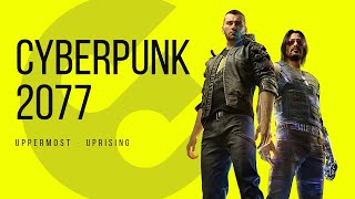 Cyberpunk 2077 GMV \\ Uppermost - Uprising
