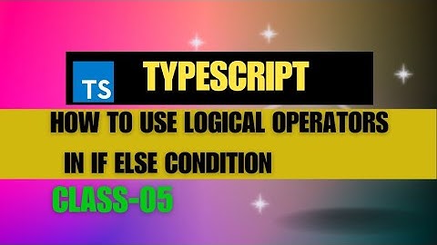 How to use Logical operators in if else condition| Typescript class 6|Giaic |#typescript