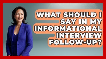 What Should I Say In My Informational Interview Follow-up? - Job Success Network