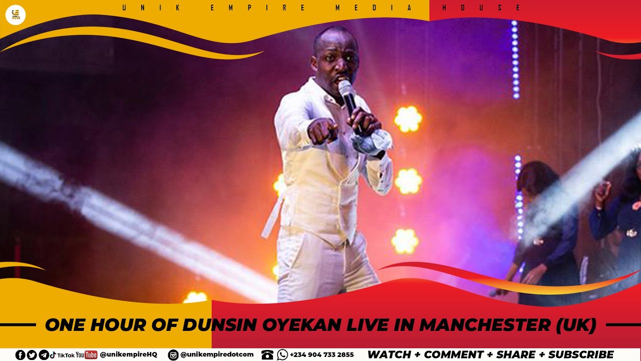 ONE HOUR OF WORSHIP WITH DUNSIN OYEKAN LIVE IN MANCHESTER UNITED ...