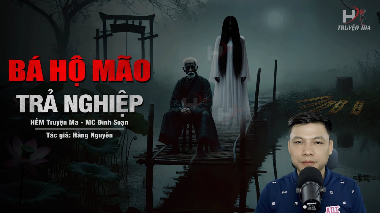 Đọc Truyện Ma: BÁ HỘ MÃO TRẢ NGHIỆP - Vứt Xác Xuống Ao Sen LUYỆN BÙA TRẨN YỂM
