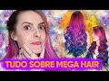 TUDO SOBRE MEGA HAIR (E O MEU) - Karen Bachini